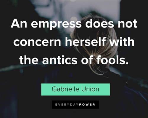 alpha female quotes about an empress does not concern herself with the antics of fools