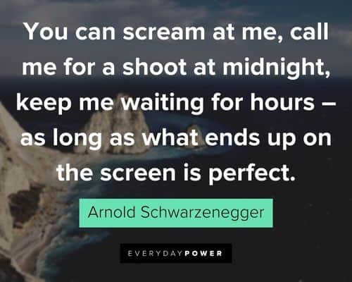 Arnold Schwarzenegger Quotes on the screen is perfect