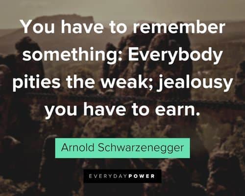 Arnold Schwarzenegger Quotes to remember something