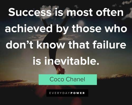 Belief Quotes about success is most often achieved by those who don't know that failure is inevitable