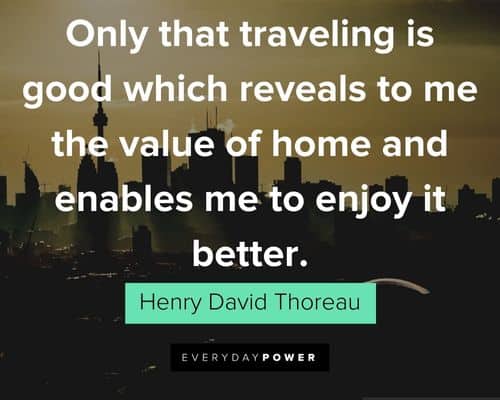 Henry David Thoreau Quotes that traveling is good which reveals to me