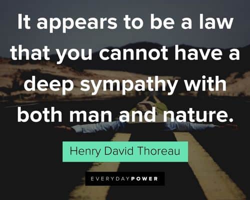 Henry David Thoreau Quotes about a deep sympathy with both man and nature