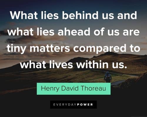 Henry David Thoreau Quotes about lies behind us and what lies ahead