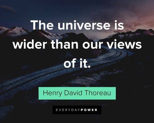 Henry David Thoreau Quotes about the universe is wider than our views of it