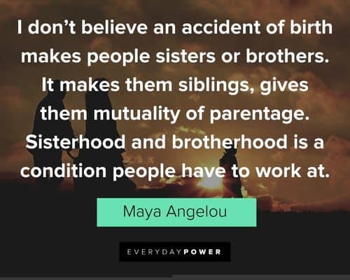 blended family quotes about sisterhood and brotherhood is a condition people have to work at