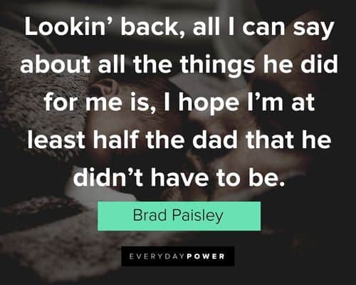 blended family quotes about I hope I'm at least half the dad that he didn't have to be