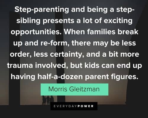 blended family quotes about step-parenting and being a step-sibling presents a lot of exciting opportunities