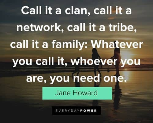 blended family quotes about whatever you call it, whoever you are, you need one