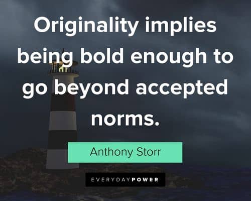 bold quotes about originality implies being bold enough to go beyond accepted norms