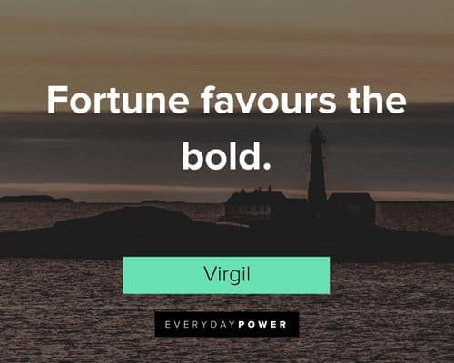bold quotes about fortune favours the bold