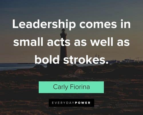 bold quotes about leadership comes in small acts as well as bold strokes