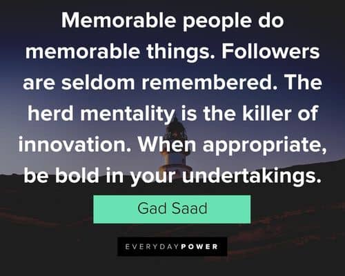 bold quotes about memorable people do memorable things