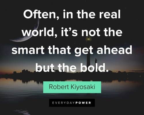 bold quotes about often, in the real world, it's not the smart that get ahead but the bold