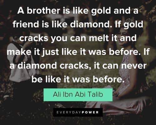brother quotes about if gold cracks you can melt it and make it just like it was before