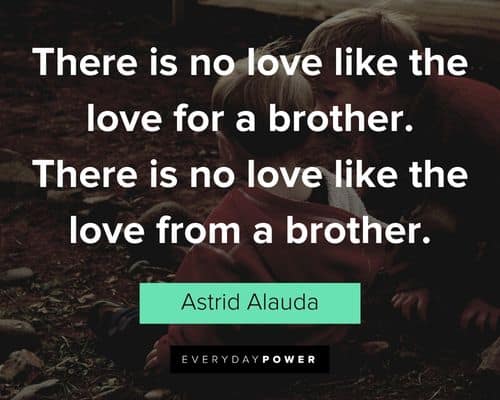 brother quotes about there is no love like the love from a brother