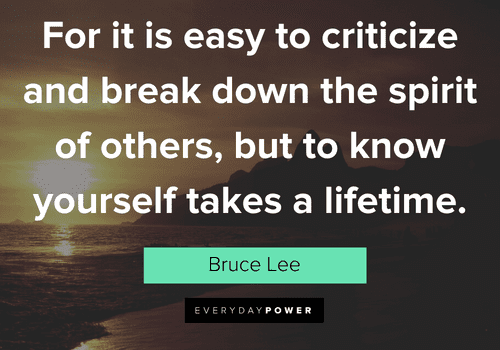 bruce lee quotes about for it is easy to criticize and break down the spirit of others