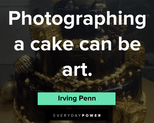 cake quotes on photographing a cake can be art