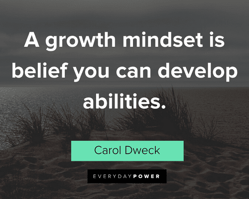 Carol Dweck Quotes about a growth mindset is belief you can develop abilities