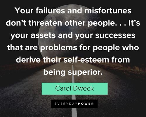 Carol Dweck Quotes about your failures and misfortunes don't threaten other people