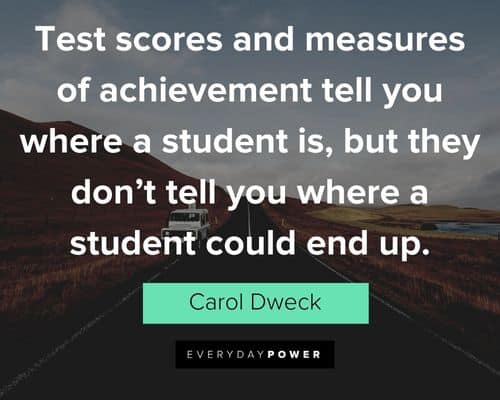 Carol Dweck Quotes about the test scores and measures of achievement