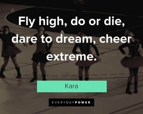 Cheer quotes about fly high, do or die, dare to dream, cheer extreme