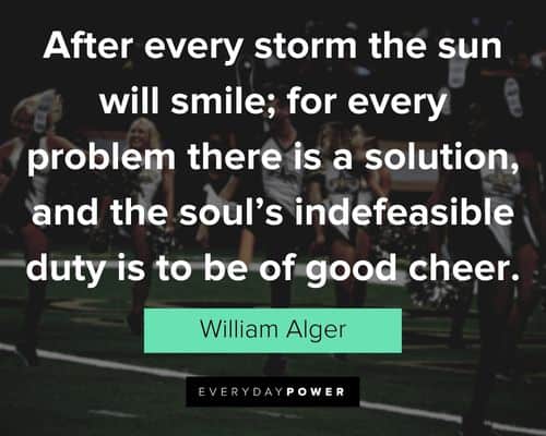 Cheer quotes about after every storm the sun will smile