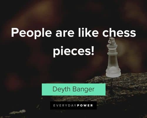 chess quotes about people are like chess pieces