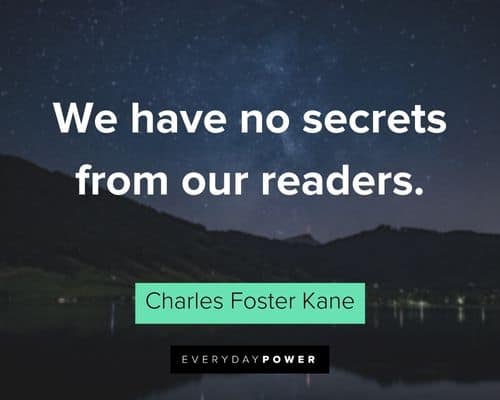 Citizen Kane quotes about we have no secrets from our readers