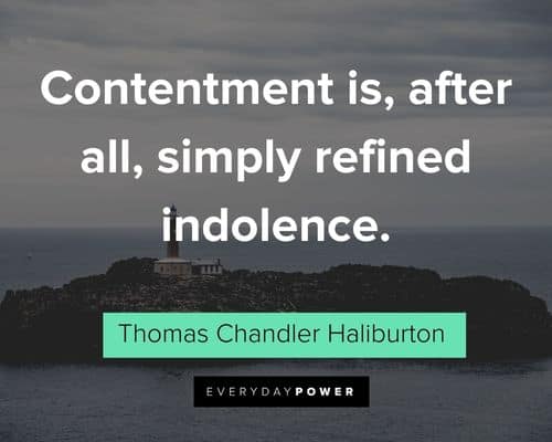 contentment quotes about contentment is, after all, simply refined indolence