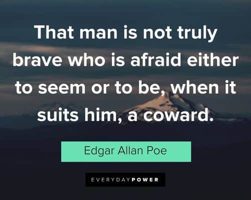 coward quotes about that man is not truly brave who is afraid either to seem