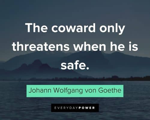 coward quotes about the coward only threatens when he is safe