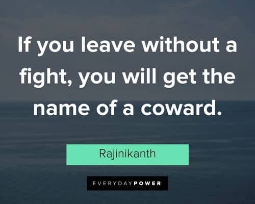 coward quotes about if you leave without a fight, you will get the name of a coward