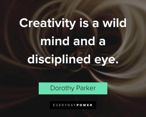 creativity quotes about creativity is a wild mind and a disciplined eye