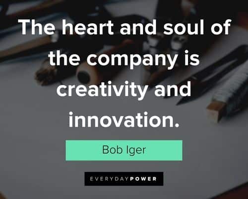 creativity quotes about the heart and soul of the company is creativity and innovation