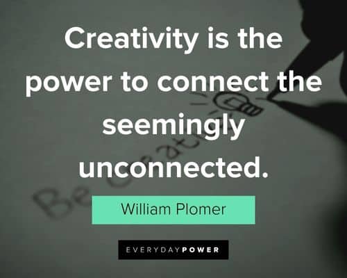 creativity quotes about creativity is the power to connect the seemingly unconnected