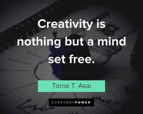 creativity quotes about creativity is nothing but a mind set free
