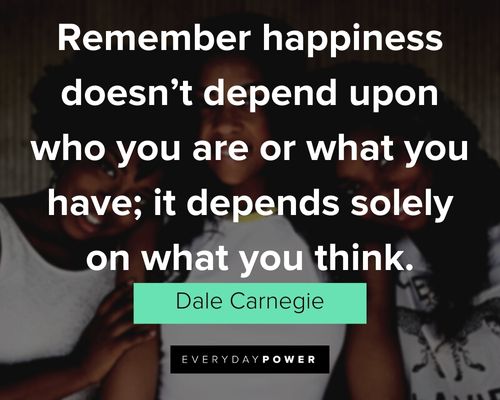 Dale Carnegie Quotes about it depends solely on what you think