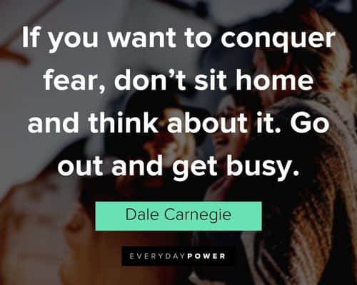 Dale Carnegie Quotes about fear
