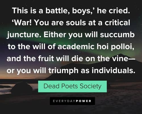 Dead Poets Society quotes about either you will succumb to the will of academic hoi polloi