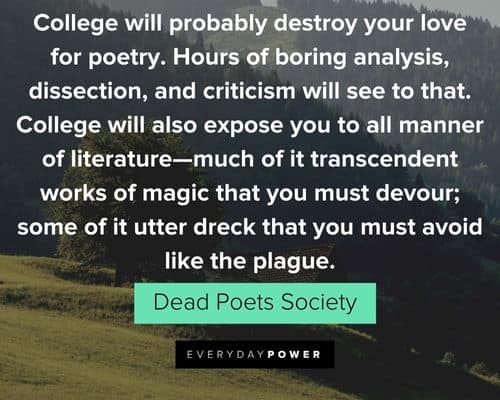 Dead Poets Society quotes about college will probably destroy your love for poetry