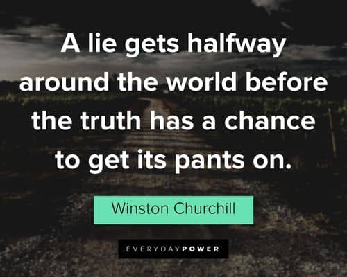 deception quotes about a lie gets halfway around the world before the truth has a chance to get its pants on