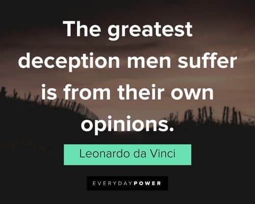 deception quotes about the greatest deception men suffer is from their own opinions