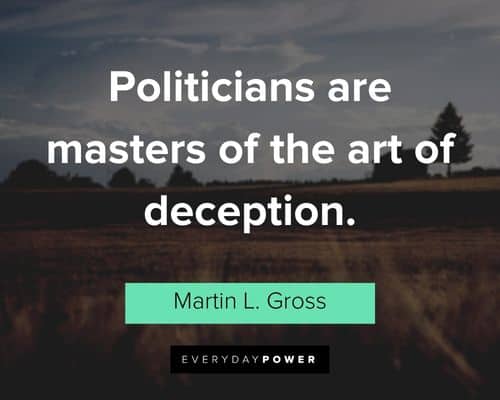 deception quotes about politicians are masters of the art of deception