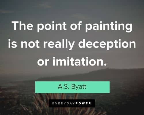 deception quotes about the point of painting is not really deception or imitation
