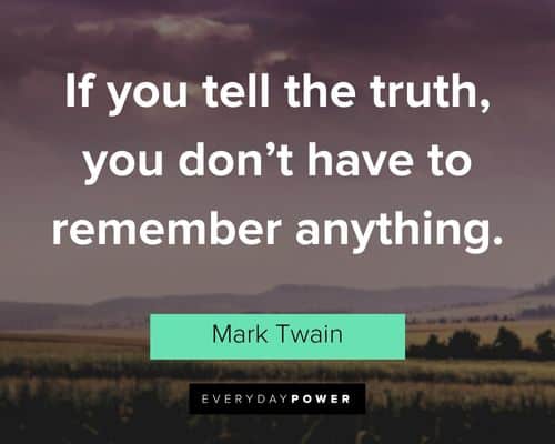 deception quotes about if you tell the truth, you don't have to remember anything