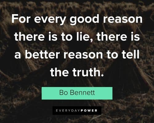deception quotes for every good reason there is to lie, there is a better reason to tell the truth