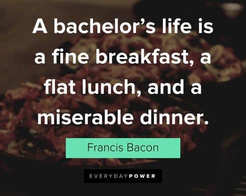 dinner quotes about a bachelor's life is a fine breakfast, a flat lunch, and a miserable dinner