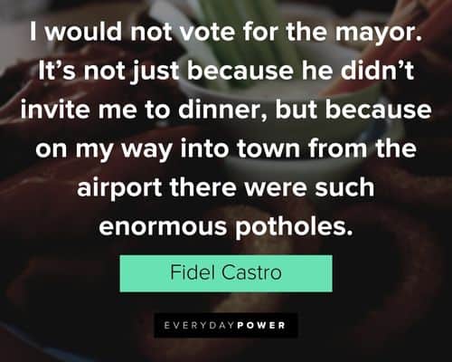 dinner quotes about I would not vote for the mayor