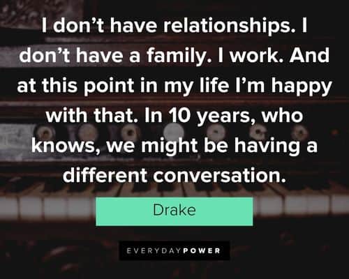drake quotes about we might be having a different conversation