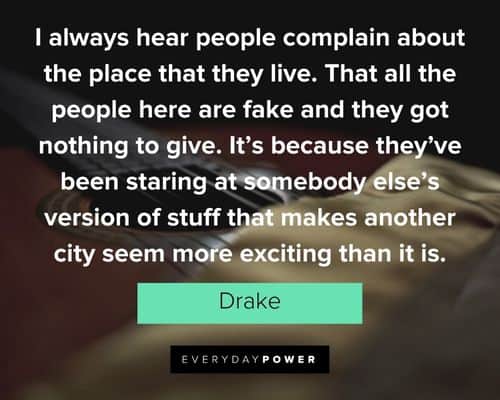 drake quotes about that all the people here are fake and they got nothing to give